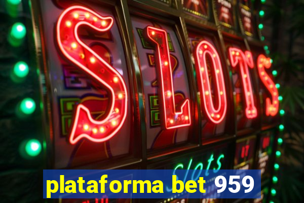 plataforma bet 959